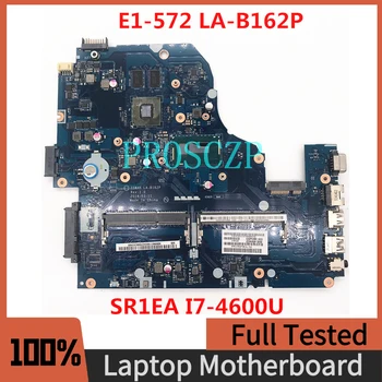 Бесплатная Доставка, Высококачественная Материнская плата Для ноутбука ACER E1-572, Материнская плата Z5WAH LA-B162P с процессором SR1EA I7-4600U, 100% работает хорошо