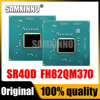 100% Новый чипсет SR40D FH82QM370 82QM370 BGA CPU