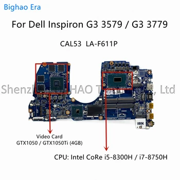 CAL53 LA-F611P Для Dell Inspiron G3 3579 3779 Материнская плата ноутбука с процессором i5-8300H i7-8750H GTX1050/1050Ti 4 ГБ-GPU CN-0M5H57
