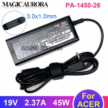Адаптер переменного тока 19V 2.37A PA-1450-26 Для ACER N17W6 SF314-54 N17W7 N15Q8 N16C4 SP111-33 SWIFT 3 SF314 Aspire R14 ADP-45HE B Зарядное устройство